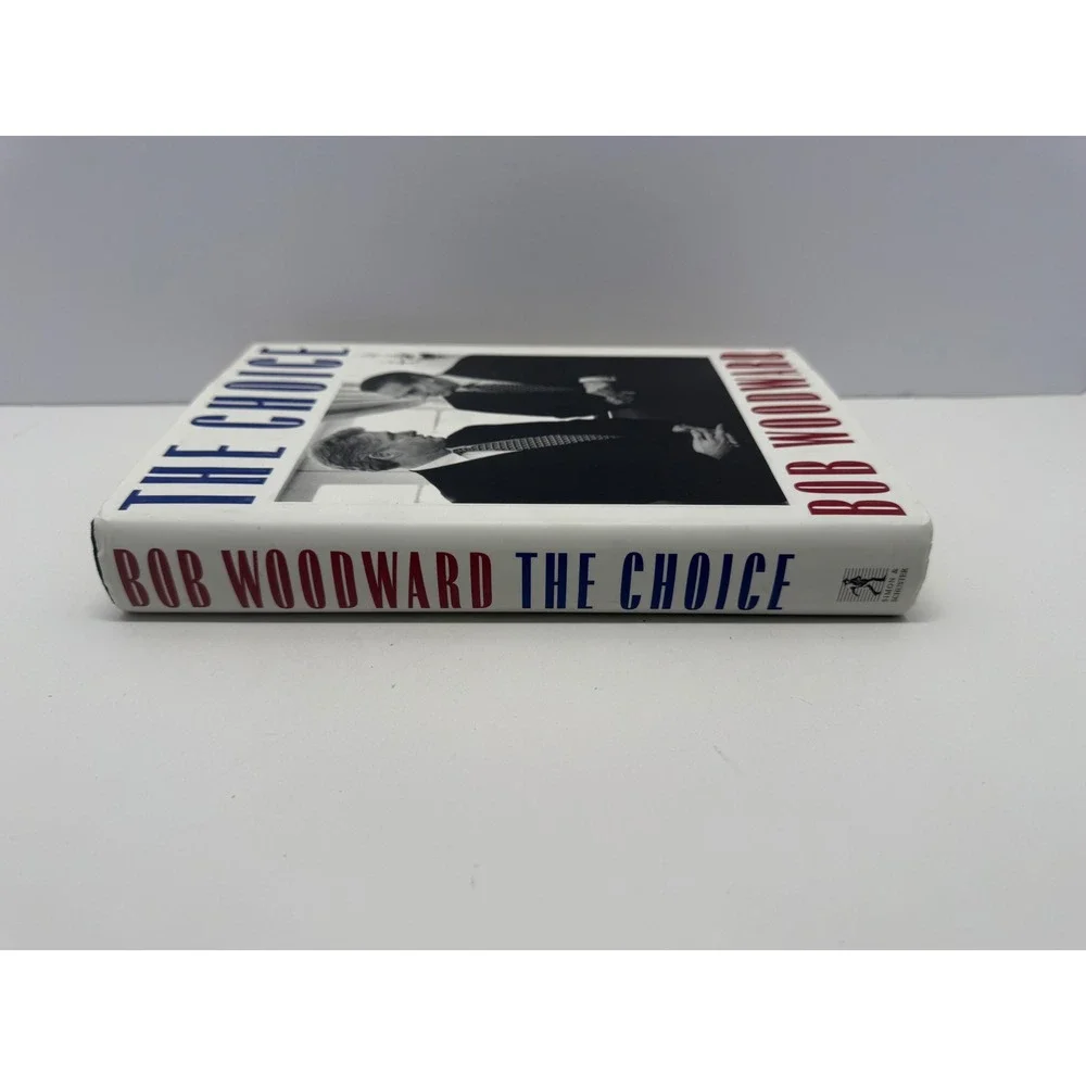 The Choice Bob Woodward Hardcover 1996 President Election Bill Clinton Bob Dole